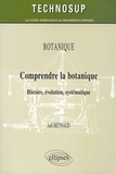 Joël Reynaud - Botanique, Comprendre la botanique - Histoire, évolution, systématique.
