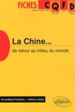 Anne-Marie Pradines et Hélène Lafaye - La Chine... - De retour au milieu du monde.