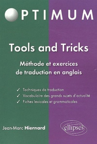Jean-Marc Hiernard - Tools and Tricks - Méthode et exercices de traduction en anglais.