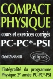 Chérif Zananiri - Compact Physique. Cours Et Exercices Corriges, Pc-Pc*-Psi.