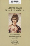 Bernard Rémy et Jeanne-Marie Demarolle - L'Empire romain de 192 à 337 après J.-C..
