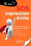 Jean Lambert - SOS expression écrite - 50 fiches d'exercices corrigés pour améliorer sa rédaction.