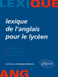 Arlette Vesque-Dufrénot - Lexique De L'Anglais Pour Le Lyceen. Litterature, Civilisation, Grammaire.