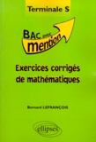 Bernard Lefrançois - Exercices corrigés de mathématiques, terminale S.