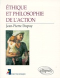 Jean-Pierre Dupuy - Ethique et philosophie de l'action.