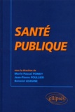 Marie-Pascal Pomey et Benoist Lejeune - Sante Publique. Etat Des Lieux, Enjeux Et Perspectives.