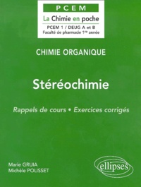 Marie Gruia et Michèle Polisset - Stereochimie. Rappels De Cours, Exercices Corriges.