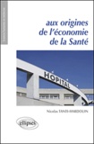 Nicolas Tanti-Hardouin - Aux origines de l'économie de la Santé.