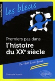 Christophe Verneuil - Premiers pas dans l'histoire du XXe siècle.