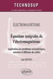 André Berthon - Electromagnétisme - Equations intégrales de l'électromagnétisme - Application aux problèmes axisymétriques, antennes et diffusion des ondes.