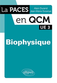Jean-Marie Escanyé et Alain Durand - Biophysique.
