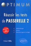 Hubert Silly - Réussir les tests de Passerelle 2.