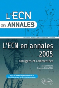Josselin Duchateau et Anaïs Delgove - L'ECN en annales 2005.
