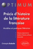 Christophe Duboile - Précis d'histoire de la littérature française - Modèles et poétiques littéraires.