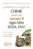 Christian Bellec et Thomas Onfroy - Problèmes corrigés de Chimie posés au concours B Agro-Véto (ENSA et ENV) de 2007-2011.