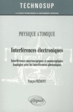 François Frémont - Physique atomique - Interférences électroniques, Interférences macroscopiques et nanoscopiques, Analogies avec les interférences photoniques.