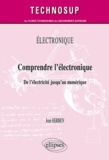 Jean Herben - Comprendre l'électronique - De l'électricité jusqu'au numérique.