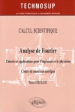 Patrice Struillou - Analyse de Fourier - Théorie et applications pour l'ingénieur et le physicien, Cours et exercices corrigés.