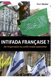 Marc Hecker - Intifada Française ? - De l'importation du conflit isréalo-palestinien.