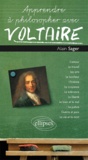 Alain Sager - Apprendre à philosopher avec Voltaire.