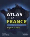 Eric Janin et Sébastien Rauline - Atlas de la France - 50 cartes en couleur, enjeux et défis.