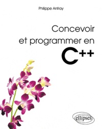 Philippe d' Anfray - Concevoir et programmer en C++ - Les bases pour la modélisation et la réalisation des applications scientifiuqes.