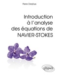 Pierre Dreyfuss - Introduction à l'analyse des équations de Navier-Stokes.