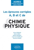 Olivier Perraud et Martin Vérot - Les épreuves corrigées A, B et C de Physique et Chimie de 2009 à 2011 - AGREG Sciences physiques option Chimie.
