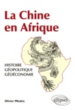 Olivier Mbabia - La Chine en Afrique - Histoire, géopolitique, géoéconomie.