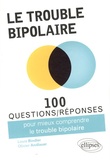 Louis Bindler et Olivier Andlauer - 100 questions/réponses sur le trouble bipolaire.
