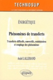André Lallemand - Energétique : Phénomène de transferts - Transferts diffusifs, convectifs, ondulatoires et couplage des phénomènes.