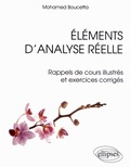 Mohamed Boucetta - Eléments d'analyse réelle - Rappels de cours illustrés et exercices corrigés.