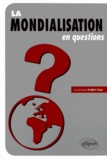 Frédéric Testu - La mondialisation en questions - Flux, acteurs, territoires, débats et enjeux.