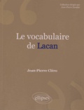 Jean-Pierre Cléro - Le vocabulaire de Lacan.