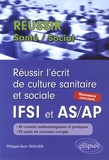 Philippe-Jean Quillien - Réussir l'écrit de culture sanitaire et sociale IFSI et AS/AP - Nouveaux concours.