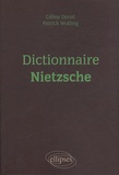 Céline Denat et Patrick Wotling - Dictionnaire Nietzsche.