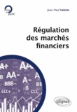 Jean-Paul Valette - Régulation des marchés financiers.
