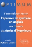 Carole Mulliez-Le Louarne - L'essentiel pour réussir l'épreuve de synthèse en anglais aux concours des écoles d'ingénieurs.