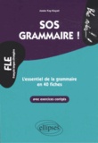 Josée Fay-Kayat - SOS grammaire - L'essentiel de la grammaire en 40 fiches Niveau 2.