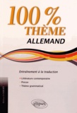 Hélène Lambert - Allemand 100% thème - Entraînement à la traduction : littérature, presse, thème grammatical.