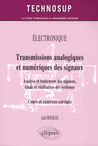 Adel Bouras - Transmissions analogiques et numériques des signaux - Analyse et traitement des signaux, étude et réalisation des systèmes.