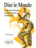 Francine Rouby - Dire le Monde - Tome 2, Vocabulaire thématique français-allemand contemporain.