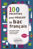 Laurence Rauline - 100 recettes pour réussir le bac de français.