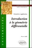 Pierre Aimé - Introduction A La Geometrie Differentielle. Geometrie Et Applications.