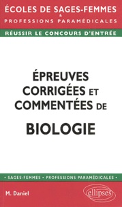 Marie Daniel - Epreuves Corrigees Et Commentees De Biologie.