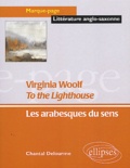 Chantal Delourme - To The Lighthouse, Virginia Woolf. Les Arabesques Du Sens.
