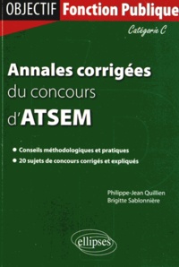 Brigitte Sablonnière et Philippe-Jean Quillien - Annales corrigées du concours d'ATSEM - Catégorie C.