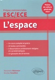 Alexandre Abensour et Nicolas Tenaillon - L'espace - Thème de culture générale 2014, prépas commerciales ESC/ECE.