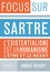 André Guigot - Focus sur Sartre - L'existentialisme est un humaniste - L'être & le néant.