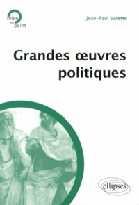 Jean-Paul Valette - Grandes oeuvres politiques.